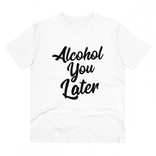 Roneclick Men's PC Cotton Alcohol You Later Printed T Shirt (Color: White, Thread Count: 180GSM)