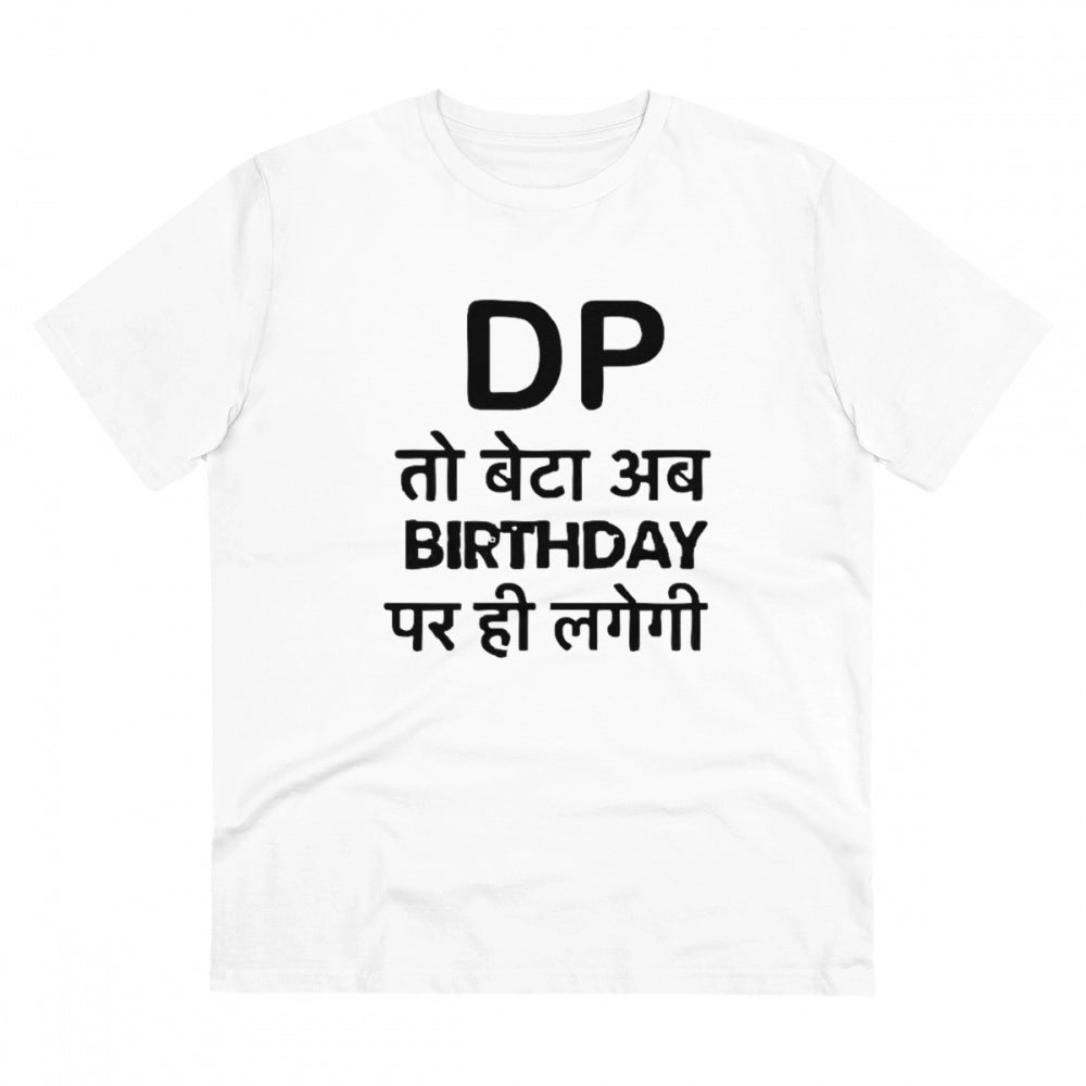 Roneclick Men's PC Cotton Dp To Ab Birthday Par Hi Lagegi Printed T Shirt (Color: White, Thread Count: 180GSM)