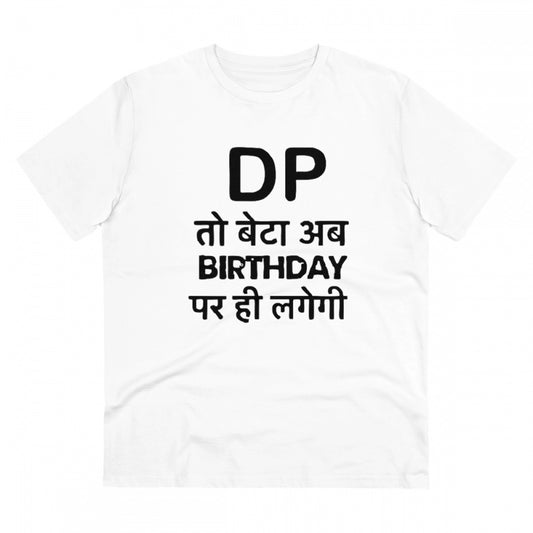 Roneclick Men's PC Cotton Dp To Ab Birthday Par Hi Lagegi Printed T Shirt (Color: White, Thread Count: 180GSM)