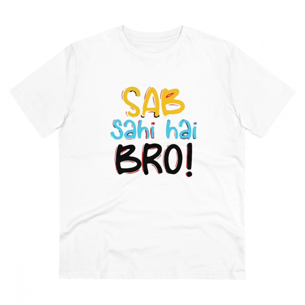 Roneclick Men's PC Cotton Sab Sahi Hai Bro Printed T Shirt (Color: White, Thread Count: 180GSM)