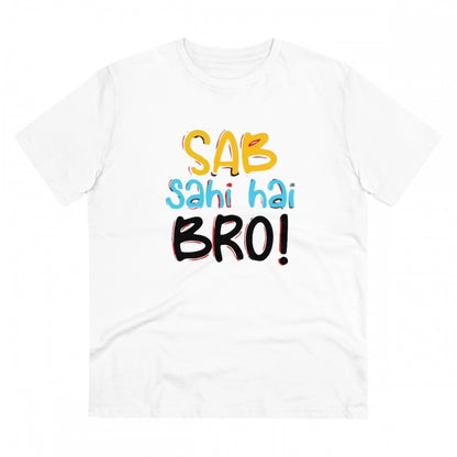 Roneclick Men's PC Cotton Sab Sahi Hai Bro Printed T Shirt (Color: White, Thread Count: 180GSM)