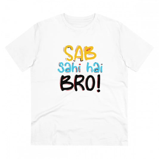 Roneclick Men's PC Cotton Sab Sahi Hai Bro Printed T Shirt (Color: White, Thread Count: 180GSM)