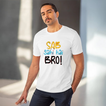 Roneclick Men's PC Cotton Sab Sahi Hai Bro Printed T Shirt (Color: White, Thread Count: 180GSM)