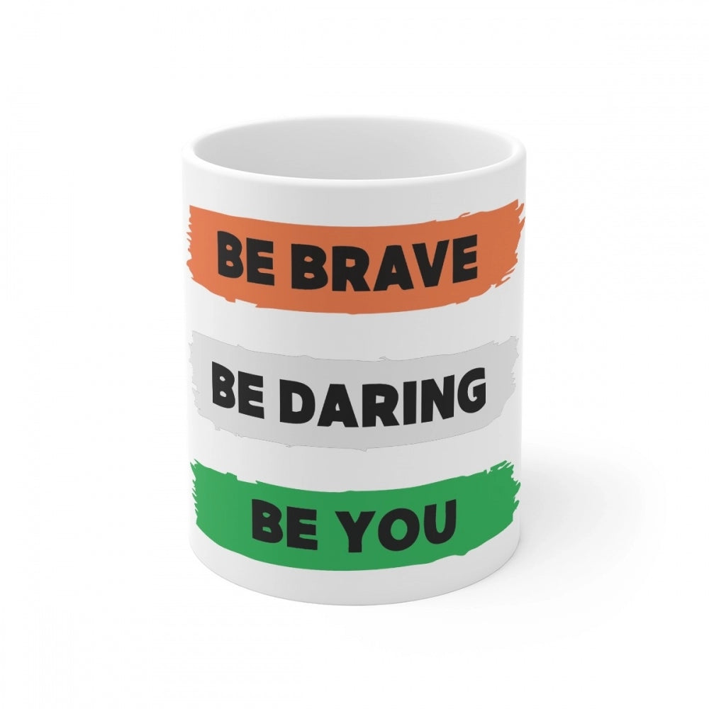 Roneclick Ceramic Be Brave Be Daring Be You Printed Coffee Mug (Color: White, Capacity:330ml)